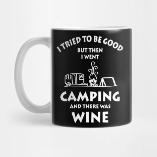 I Went Camping And There Was Wine Mug